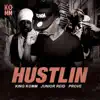 King Komm - Hustlin (feat. Junior Reid & Prove) - Single